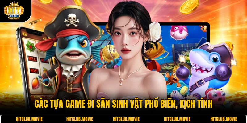 Các tựa game đi săn sinh vật phổ biến, kịch tính 
